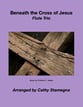 Beneath the Cross of Jesus (Flute Trio) P.O.D. cover